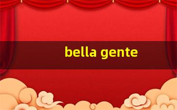 bella gente